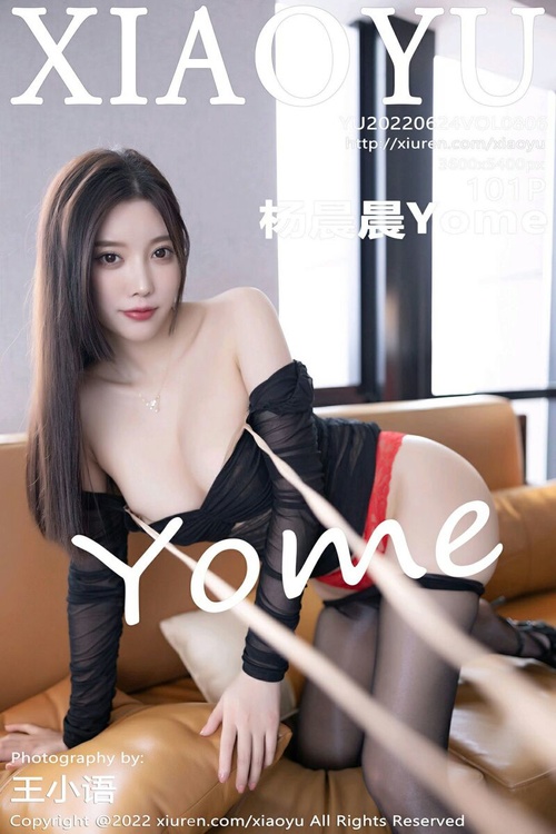 [XIAOYU语画界]2022.06.24 VOL.806 杨晨晨Yome[101+1P／892MB]