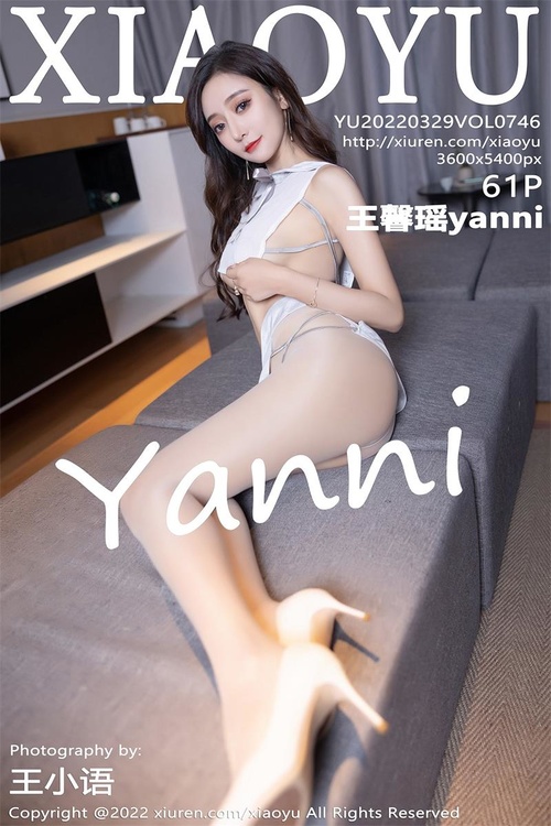 [XIAOYU语画界]2022.03.29 VOL.746 王馨瑶yanni[61+1P／494MB]