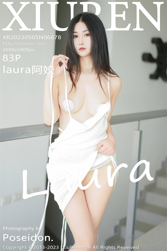 [Xiuren秀人网]2023.05.05 NO.6678 laura阿姣[83+1P／795MB]